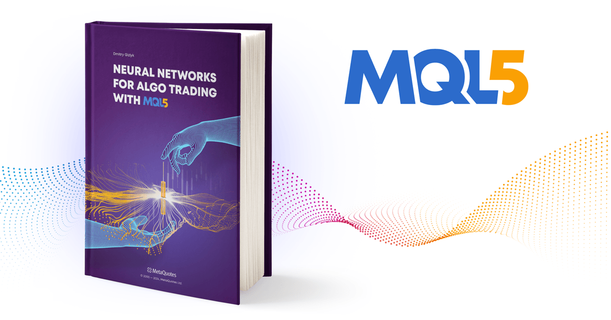 『MQL5を使用したアルゴリズム取引のためのニューラルネットワーク』のご紹介