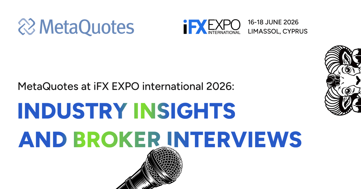 MetaQuotes at iFX EXPO International 2026: Broker Interviews and Key Takeaways from the Event