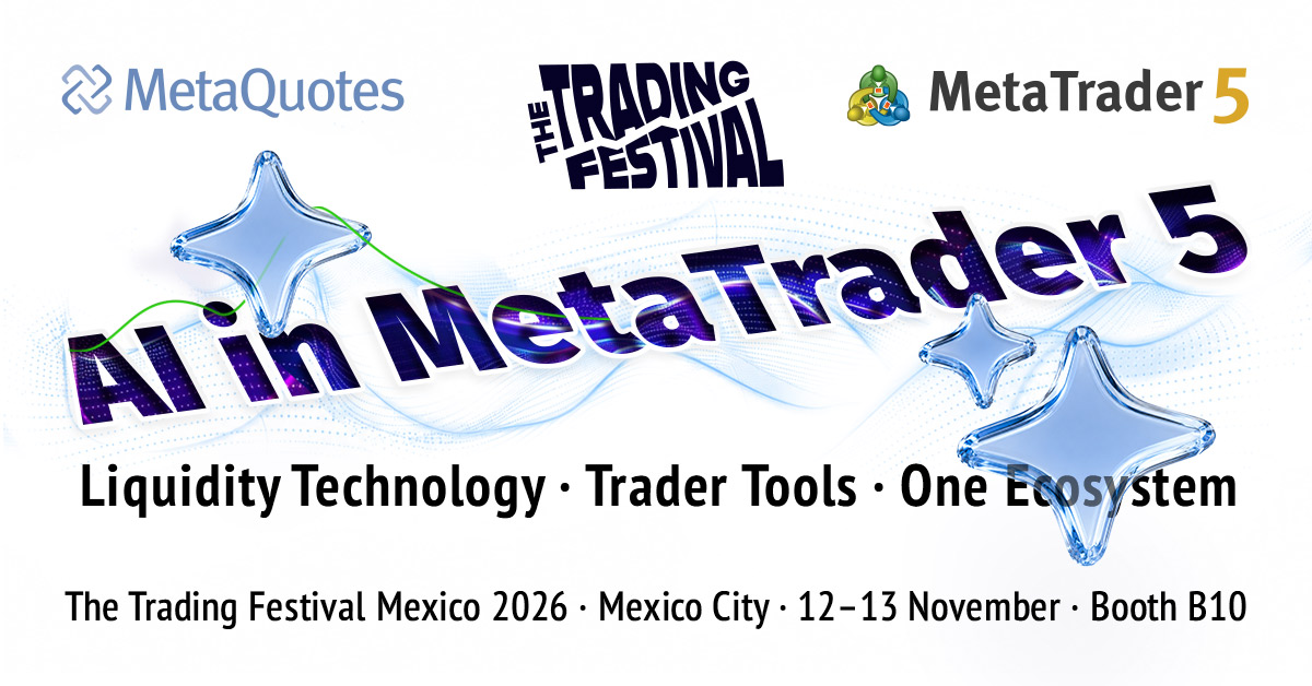Treffen Sie MetaQuotes auf dem The Trading Festival Mexico 2026